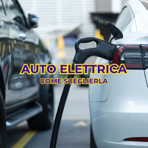 Auto elettrica come sceglierla